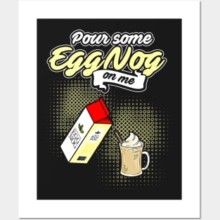 Pour Some Egg Nog On Me v2 Posters and Art